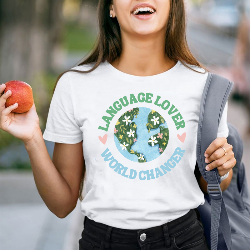 Language Lover World Changer Teacher T-Shirt