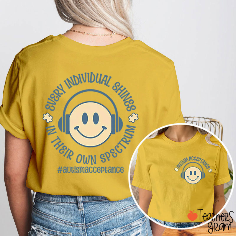 Every Individual Shines In Their Own Spectrum Teacher Two Sided T-Shirt