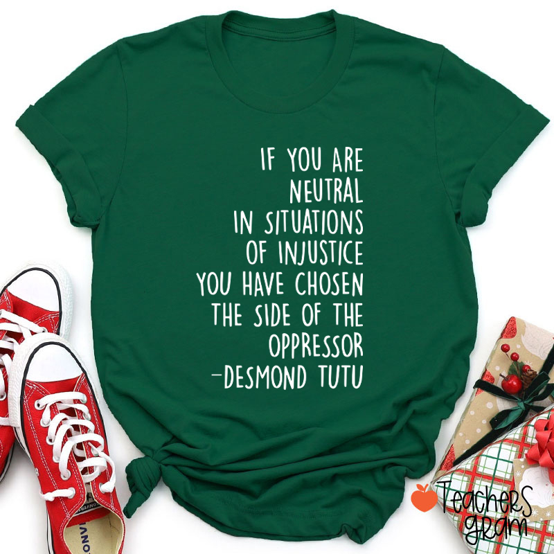 If You Are Neutral Teacher T-Shirt