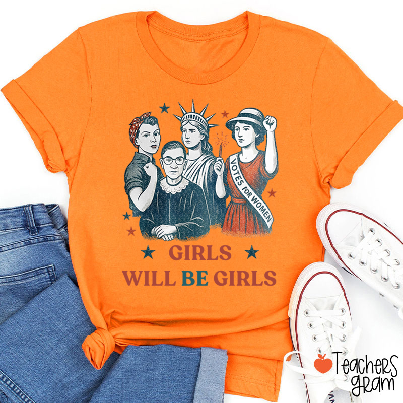 Girls Will Be Girls Independence Day Teacher T-Shirt