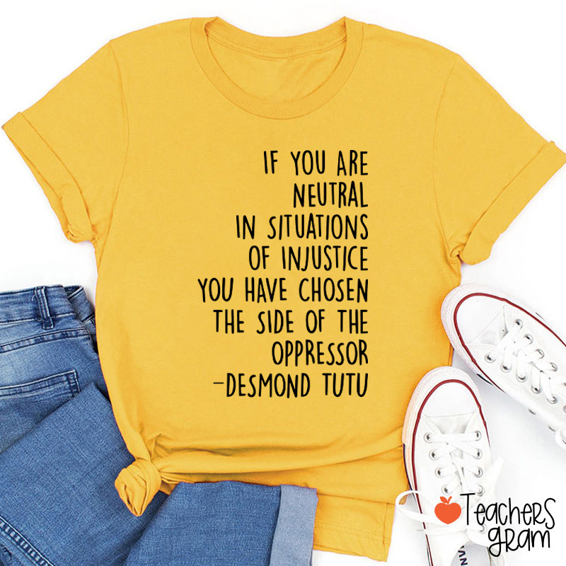 If You Are Neutral Teacher T-Shirt