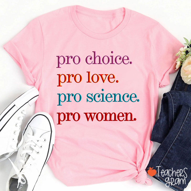 Pro Choice Pro Love Teacher T-Shirt