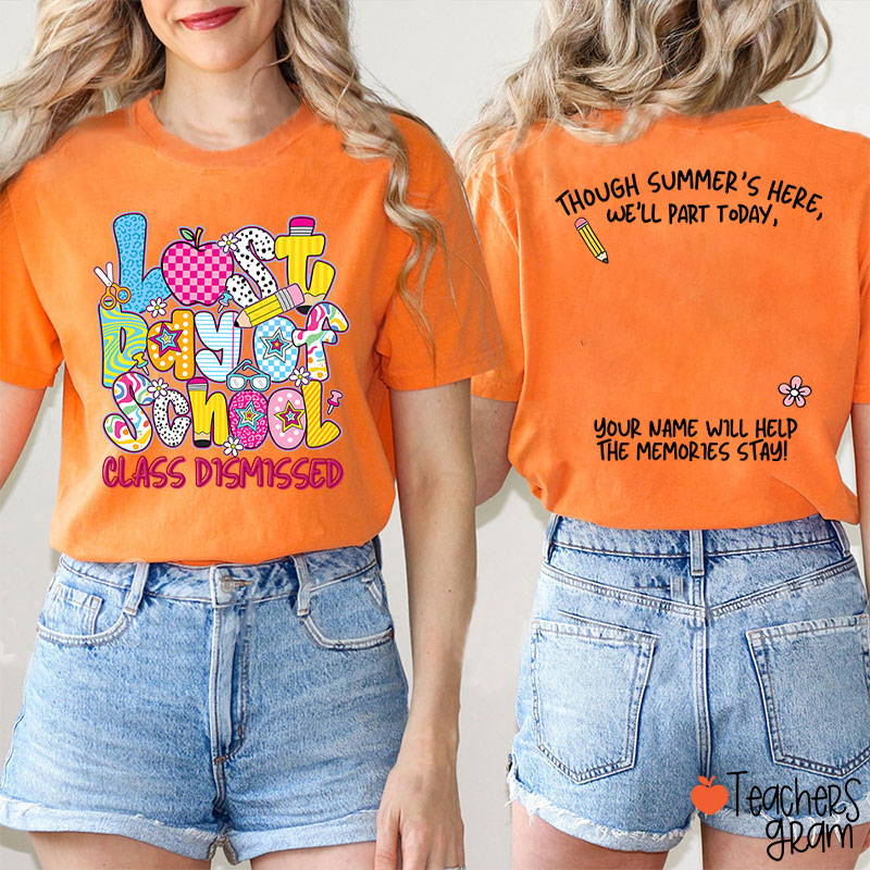 Last Day Of School Class Dismissed Teacher Two Sided T-Shirt