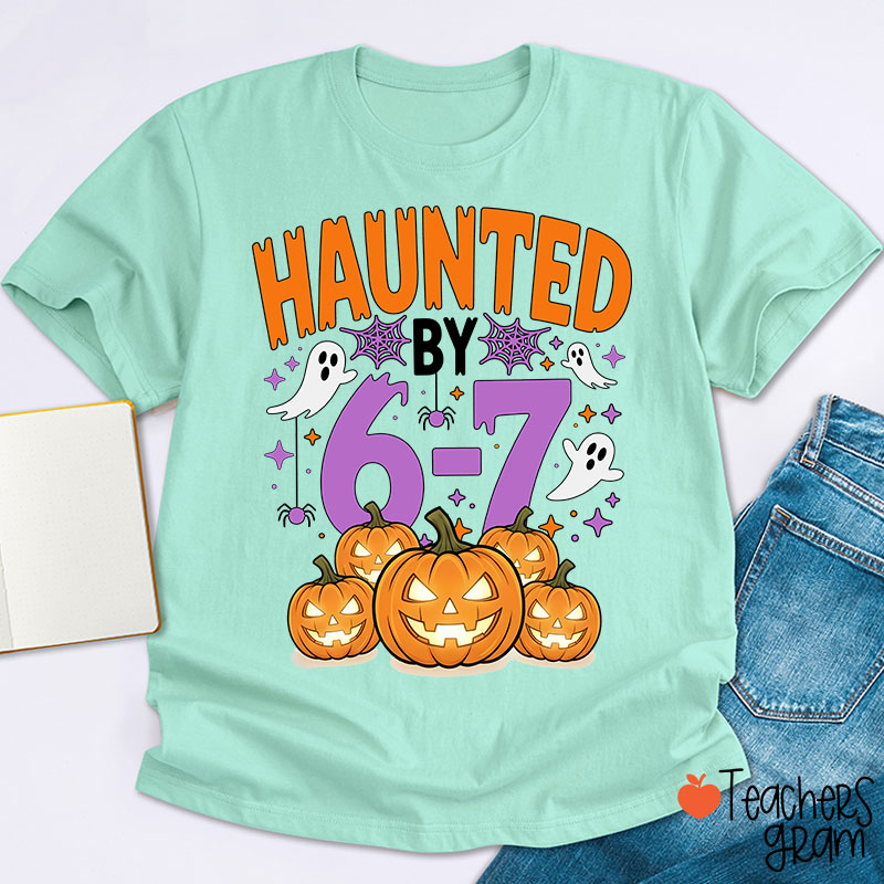 Haunted By 67 Scary Pumpkin Teacher T-Shirt