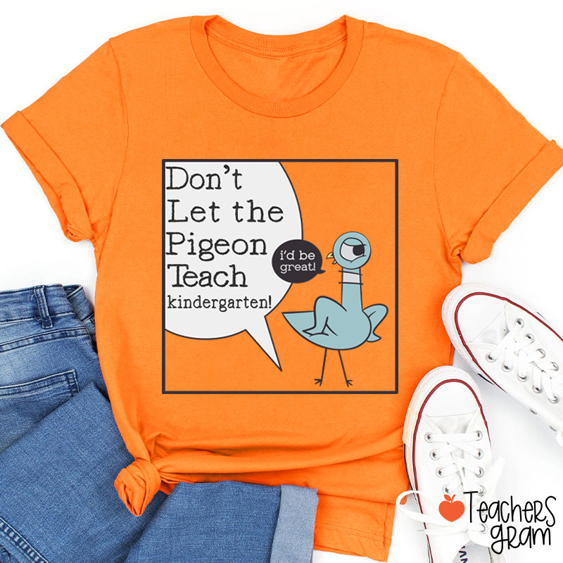 Personalized Don't Let The Pigeon Teach Teacher T-Shirt