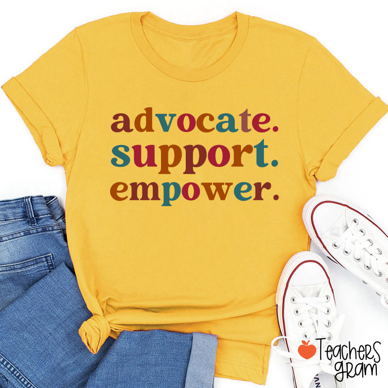 Advocate Support Empower Teacher T-Shirt