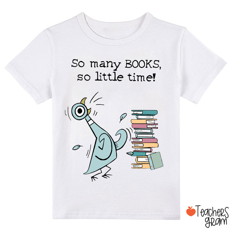 So Many Books So Little Time Class T-Shirt