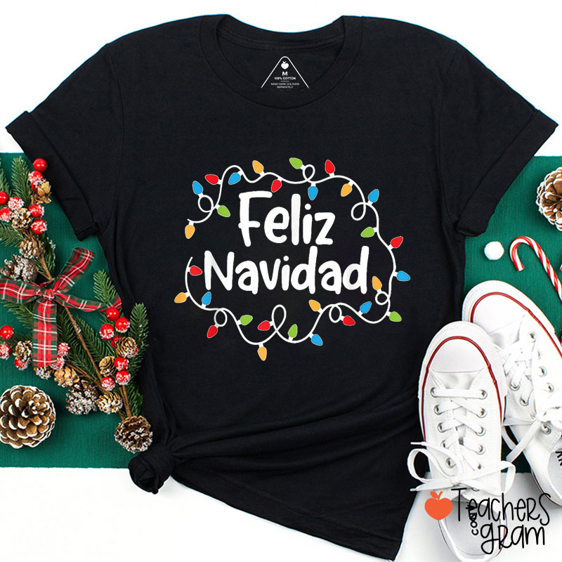 Christmas Lights Feliz Navidad Teacher T-Shirt