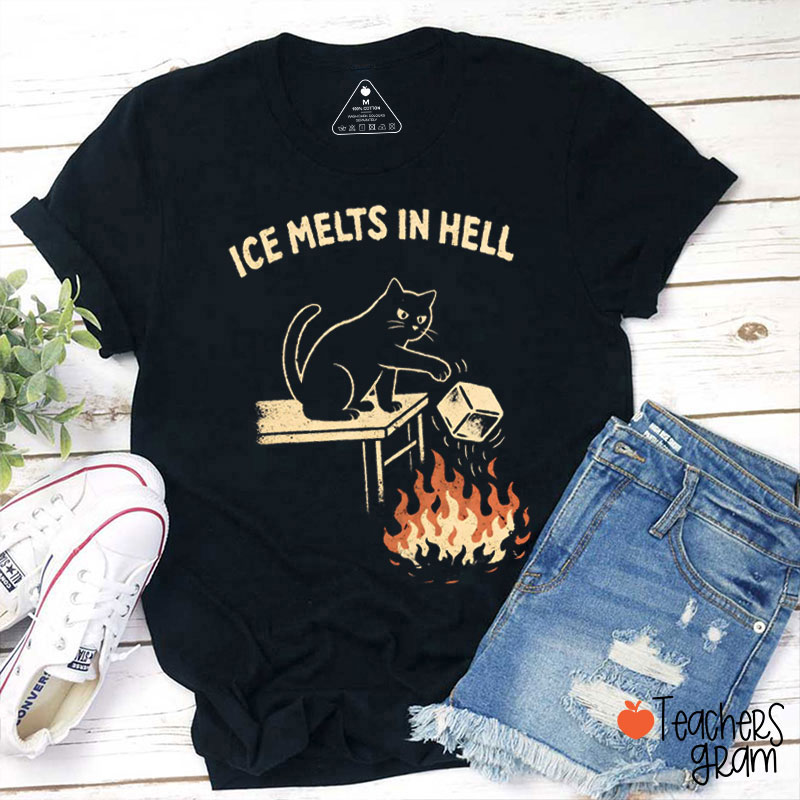 Ice Melts In Hell Teacher T-Shirt