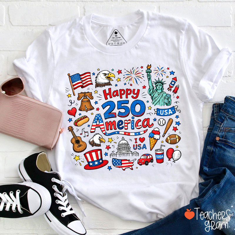Happy 250 Years I Love America Teacher T-Shirt