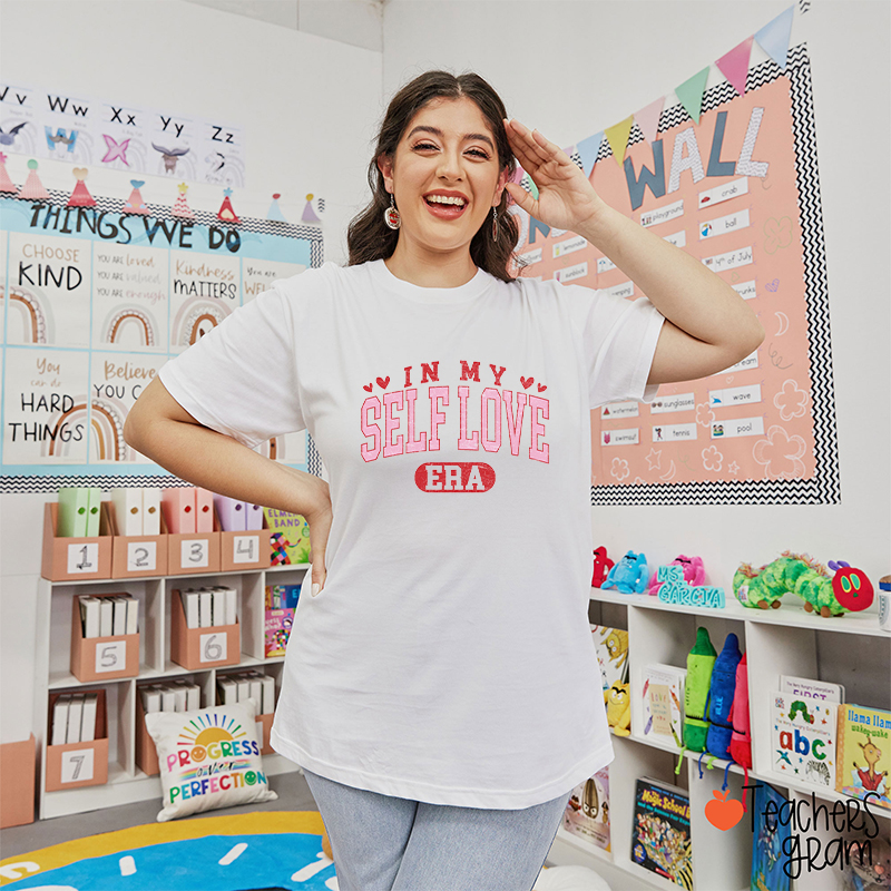 In My Self Love Era Teacher T-Shirt