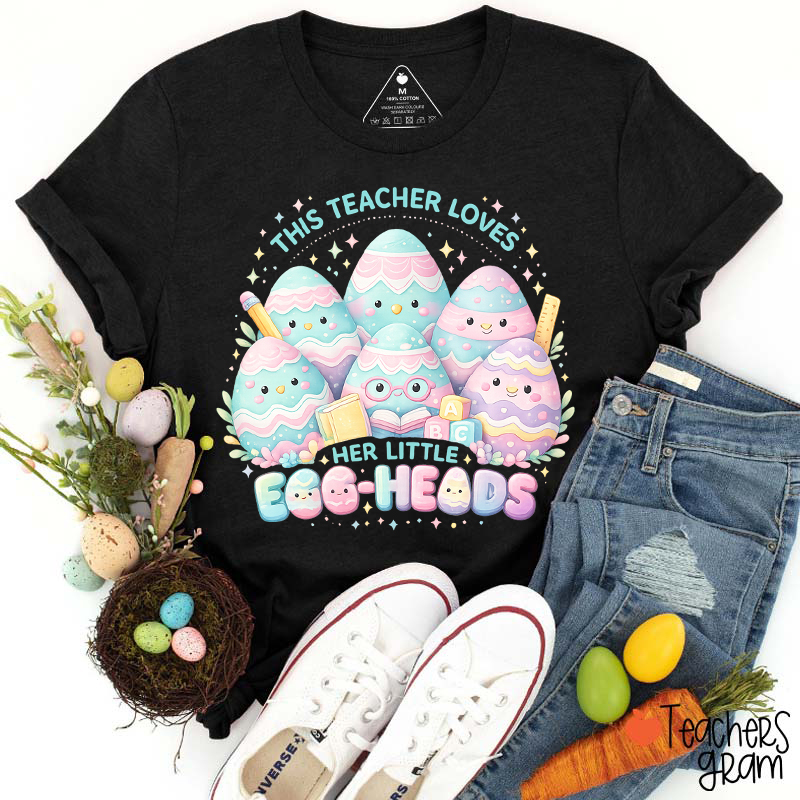 This Teacher Loves Her Little Egg-Heads Teacher T-Shirt