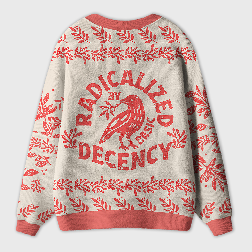 Radicalized By Basic Decency Feminist Teacher Ugly Cardigan Sweaters