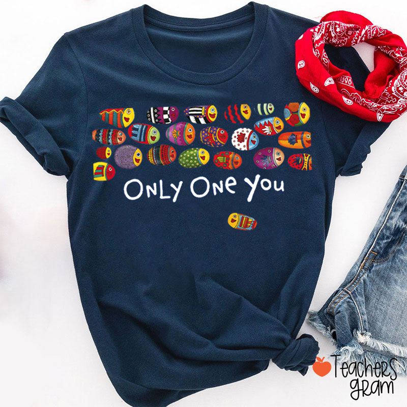 Only One You Teacher T-Shirt