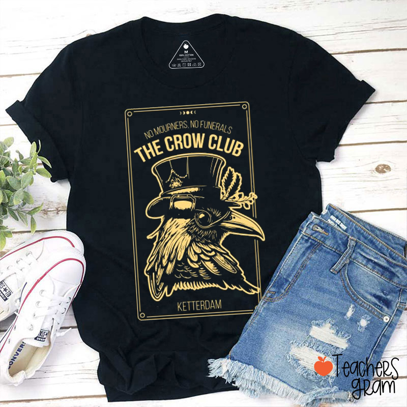 Six Of Crows Ketterdam Crow Club Teacher T-Shirt