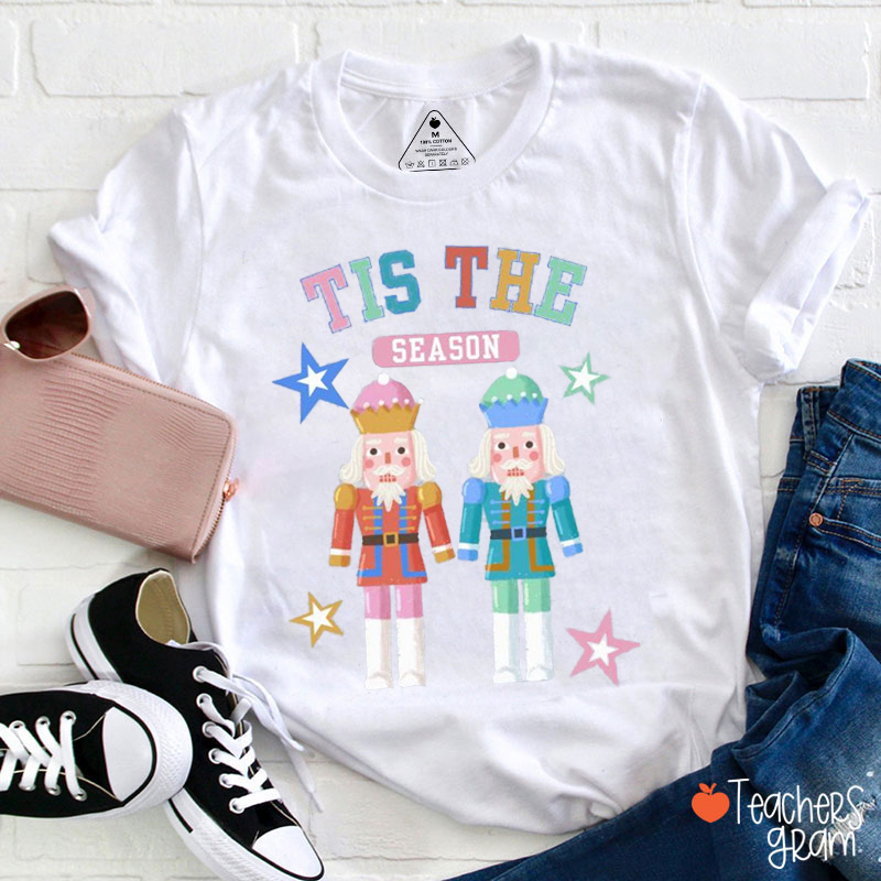 Tis The Season Nutcracker Teacher T-Shirt