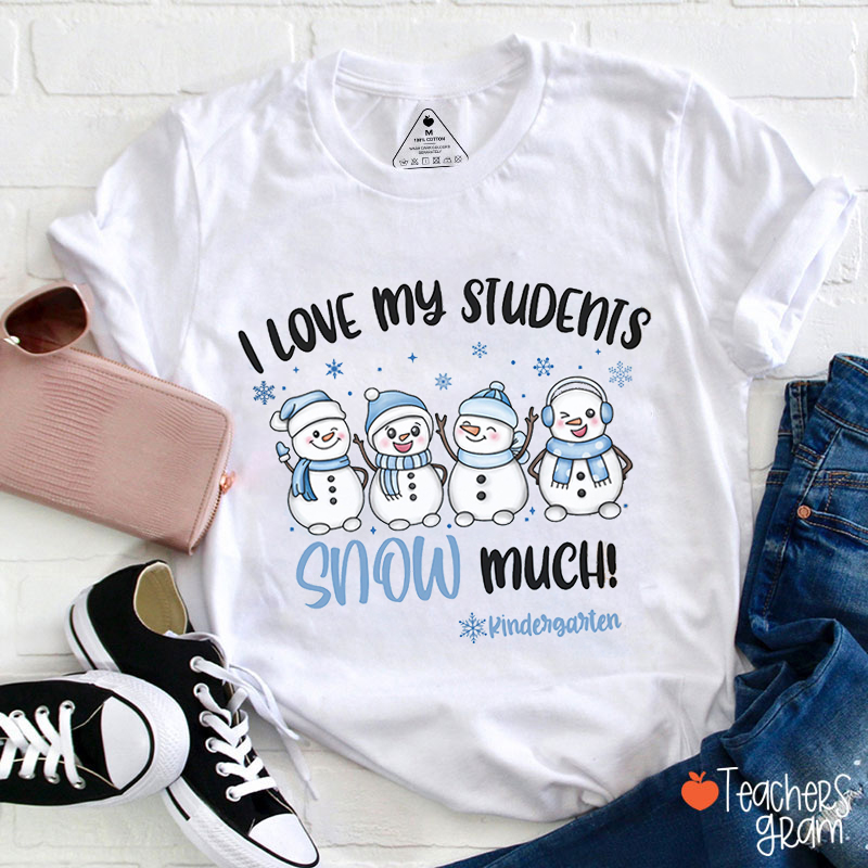 Personalized Grade I Love My Students Snow Much Teacher T-Shirt