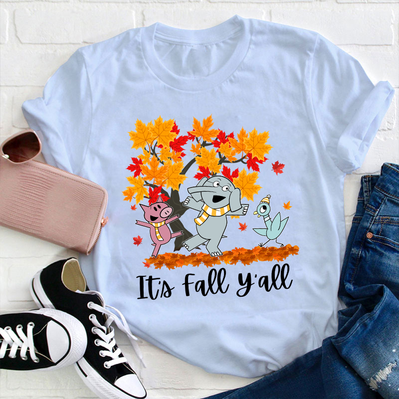 It's Fall You All Teacher T-Shirt