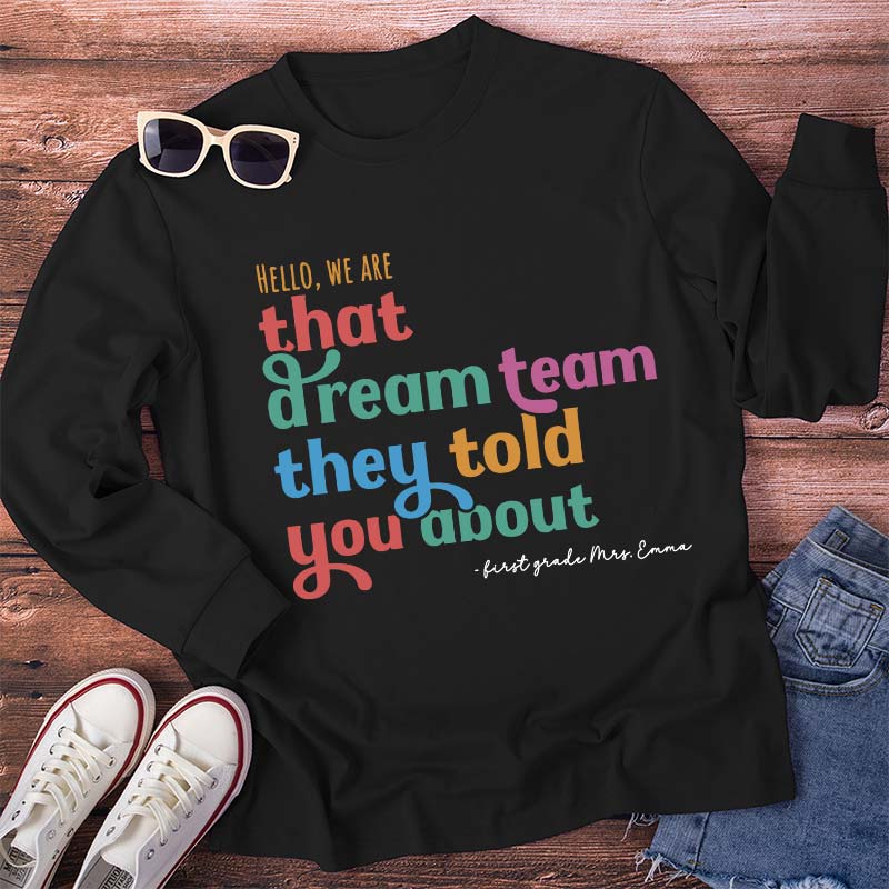 Personalized Name And Grade We Are That Dream Team Teacher Long Sleeve T-Shirt