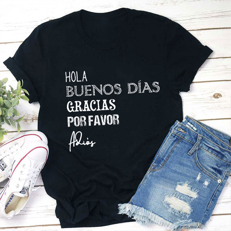 Hola Buenos Dias Gracias Por Favor Teacher T-Shirt