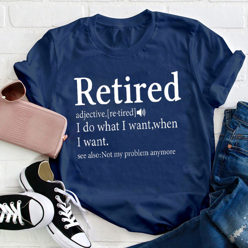 Retired Definition Teacher T-Shirt