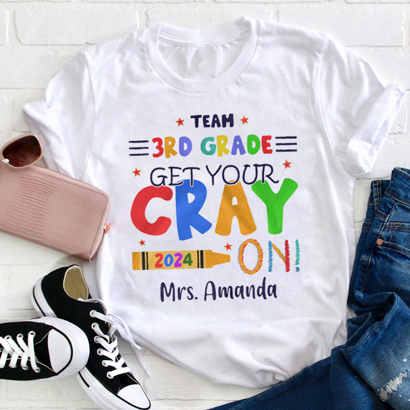 Personalized  Crayon Get Your Cray On Teacher T-Shirt