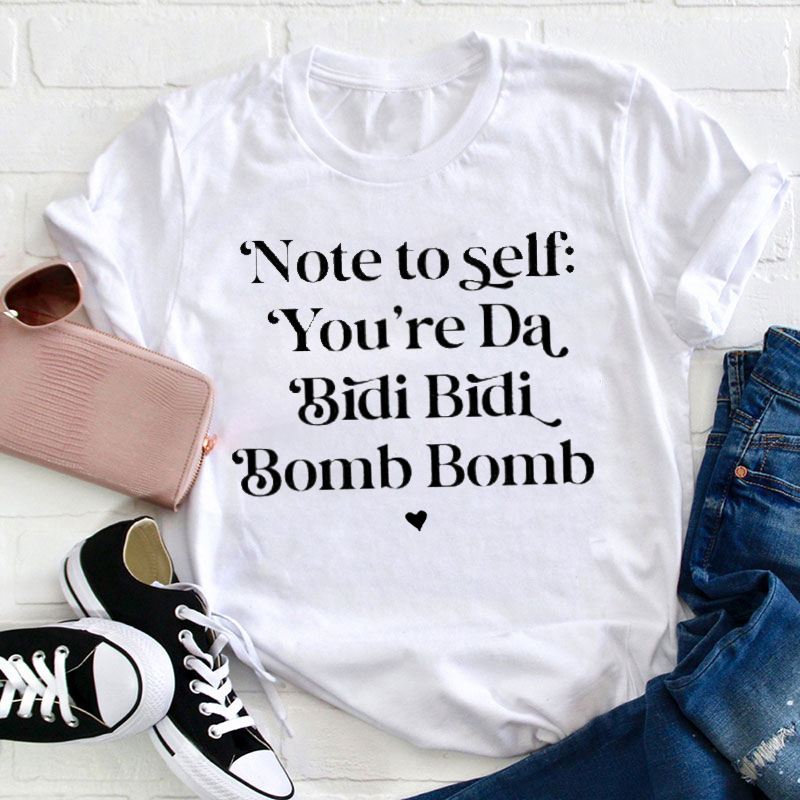 Note To Self You're Da Bidi Bidi Bomb Bomb Spanish Teacher T-Shirt