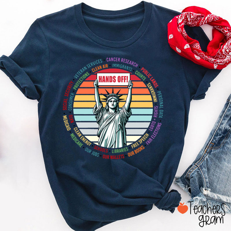 Statue Of Liberty Hands Off Teacher T-Shirt