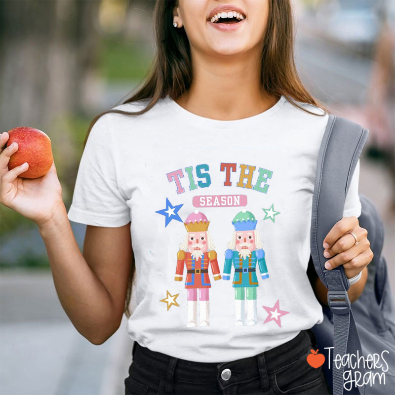 Tis The Season Nutcracker Teacher T-Shirt