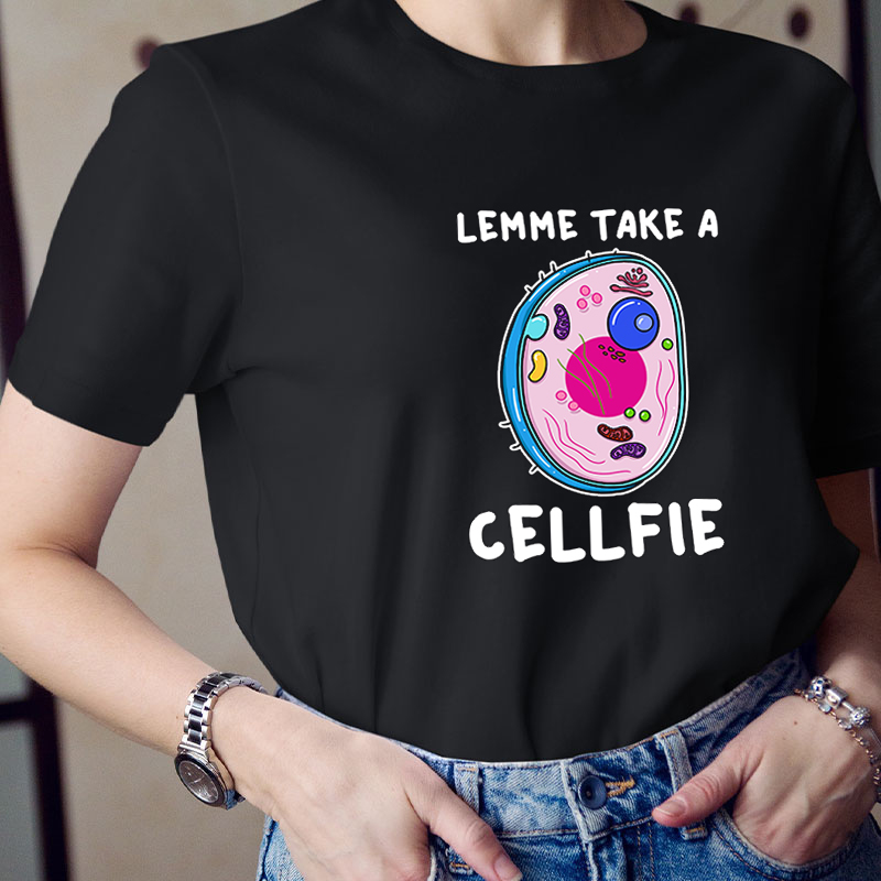 Lemme Take A Cellfie Teacher T-Shirt