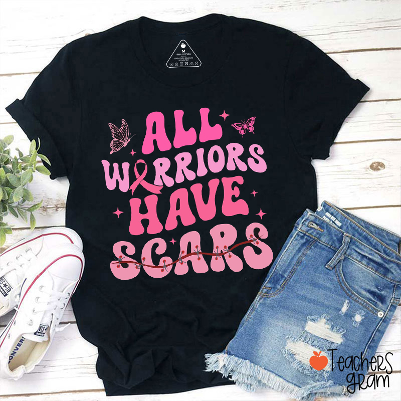 All Warriors Have Scars Teacher T-Shirt