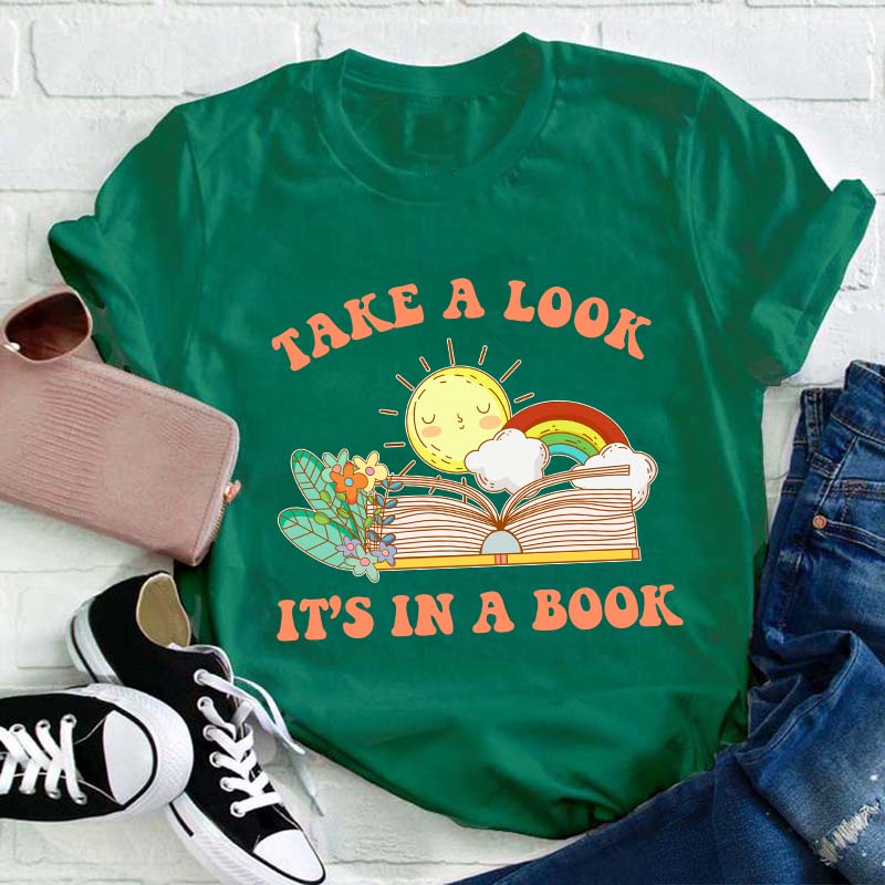 Take A Look It's In A Book Teacher T-Shirt