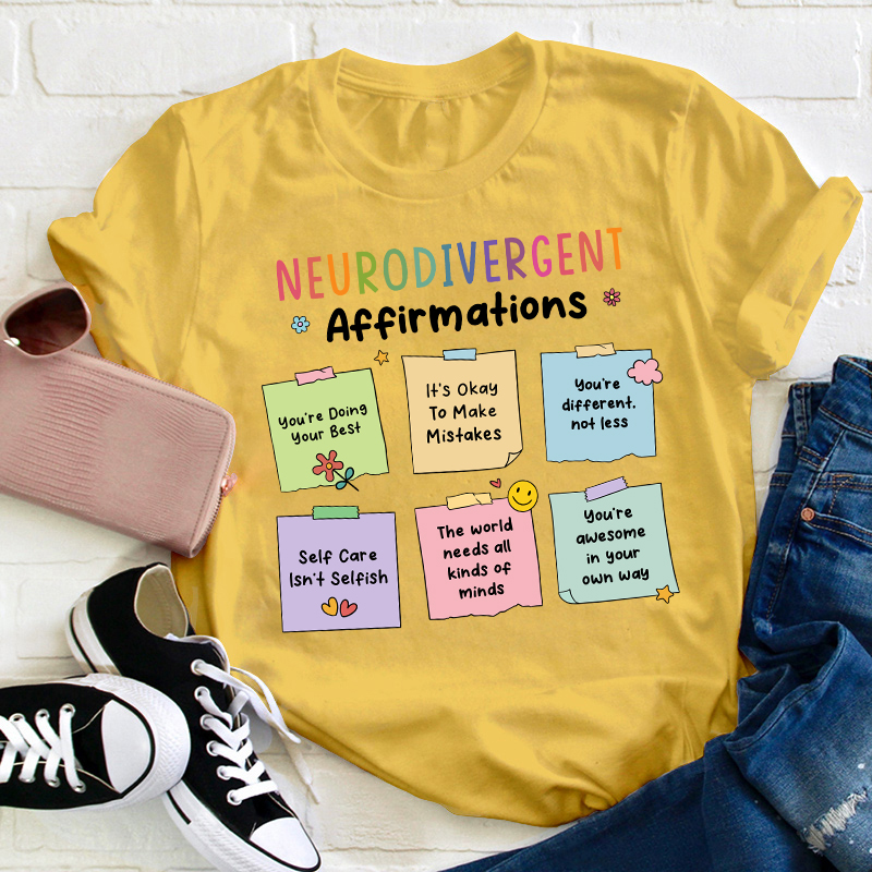 Neurodivergent Affirmations Teacher T-Shirt