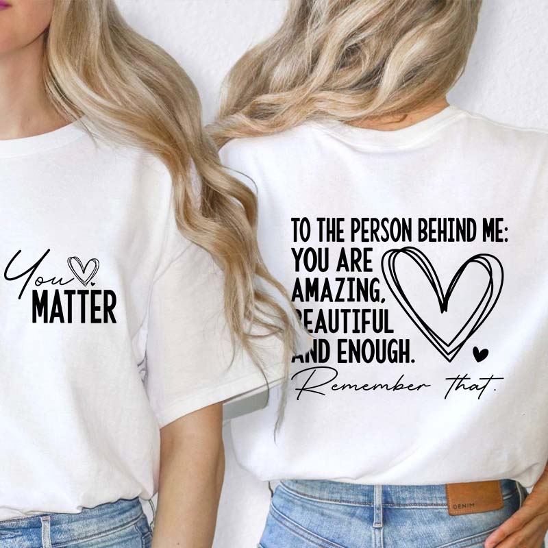 You Are Amazing Beautiful And Enough Teacher Two Sided T-Shirt