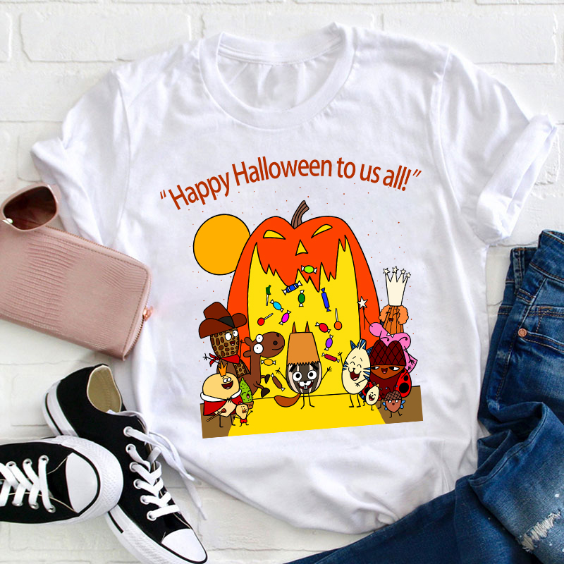 Happy Halloween To Us All Teacher T-Shirt