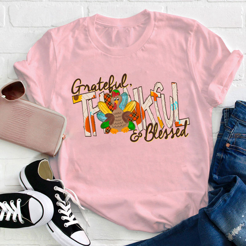 Grateful Thankful And Blessed Teacher T-Shirt
