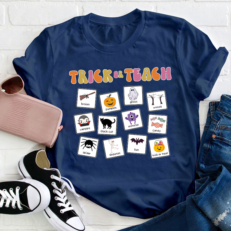 Trick Or Teach Teacher T-Shirt