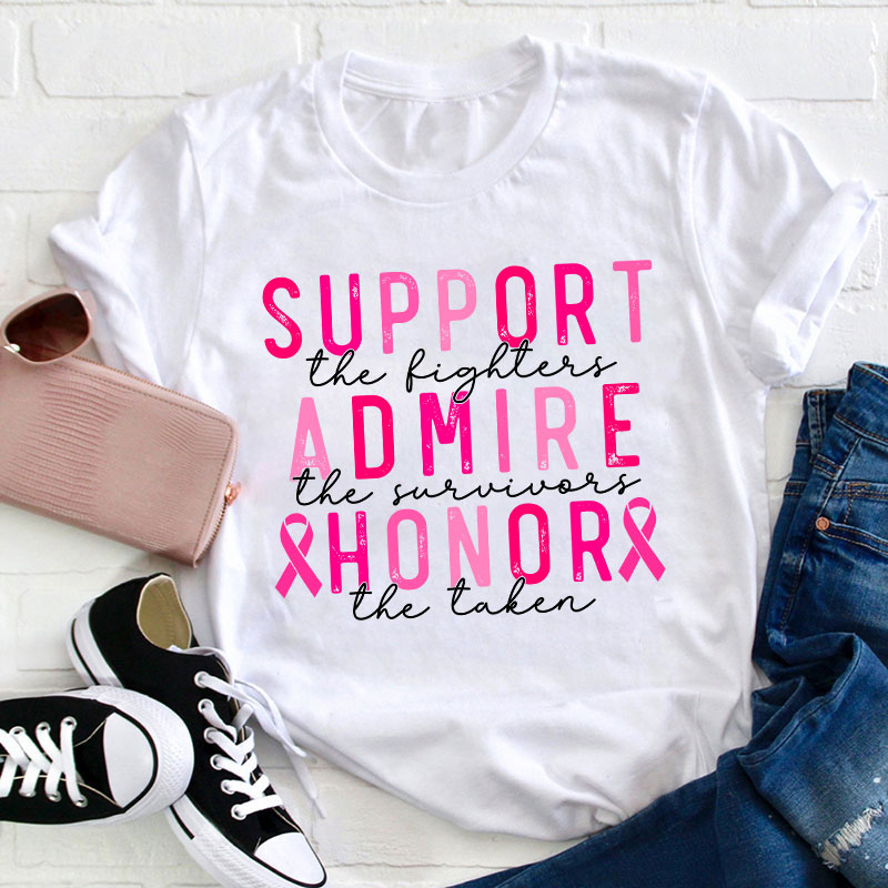 Support The Fighters Admire The Survivors Honor The Taken Teacher T-Shirt