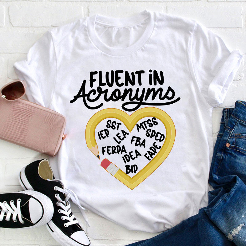 Fluent In Acronyms Teacher T-Shirt