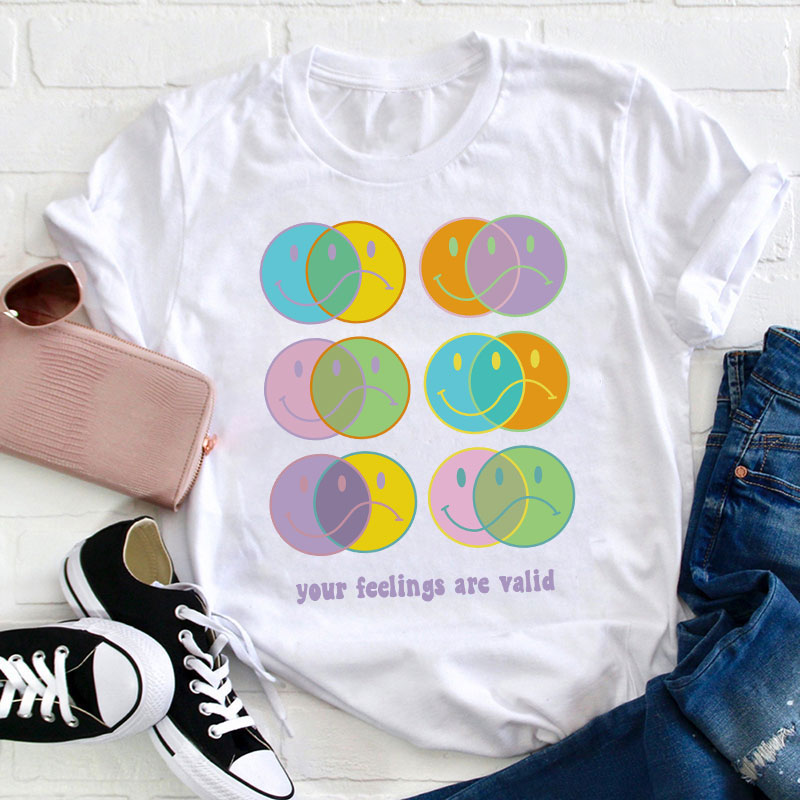Your Feelings Are Valid Teacher T-Shirt