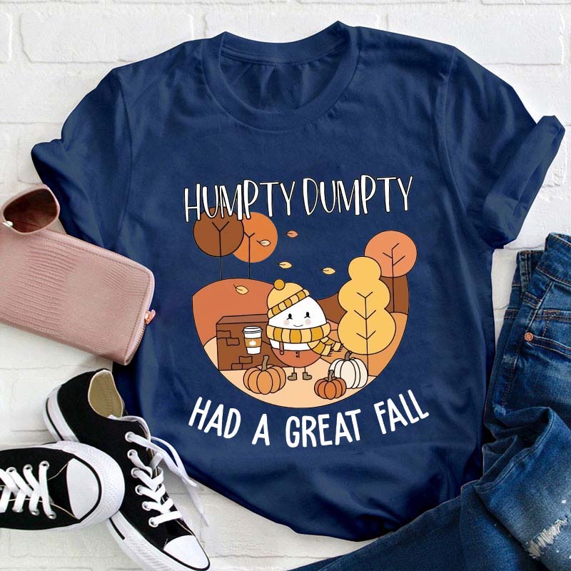Humpty Dumpty Had A Great Fall Teacher T-Shirt