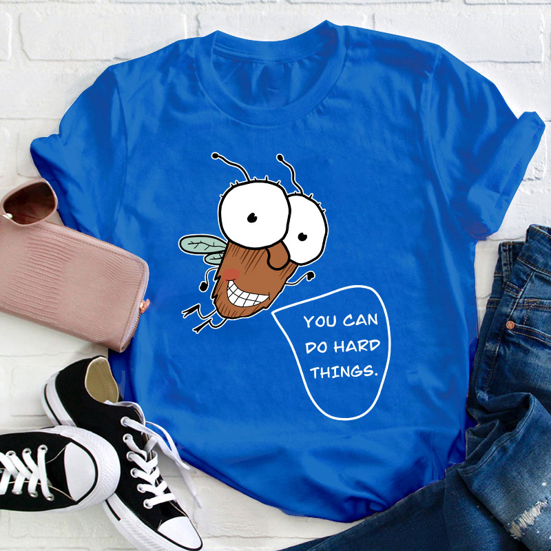 You Can Do Hard Things Teacher T-Shirt
