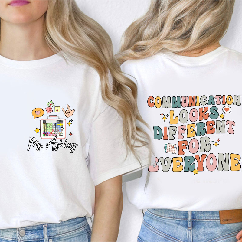 Personalized Name Communication Looks Different For Everyone Teacher Two Sided T-Shirt