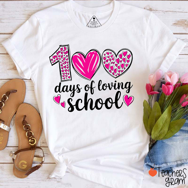 100 Days Of Loving School Teacher T-Shirt