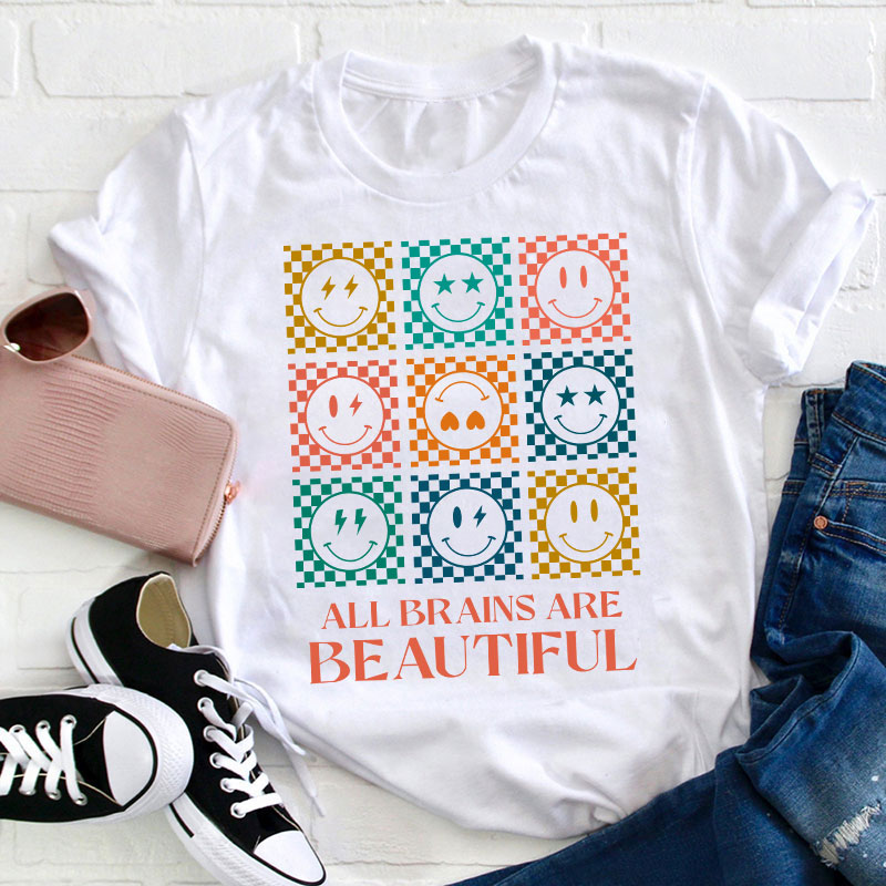 All Brains Are Beautiful Teacher T-Shirt