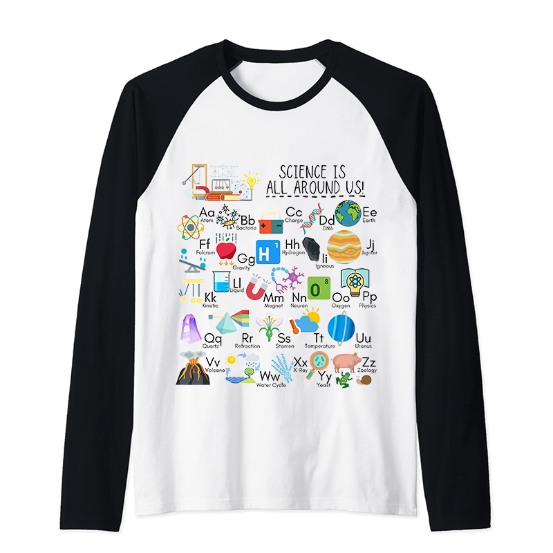 Science Is All Around Us Periodic Table Raglan Long Sleeve T-Shirt