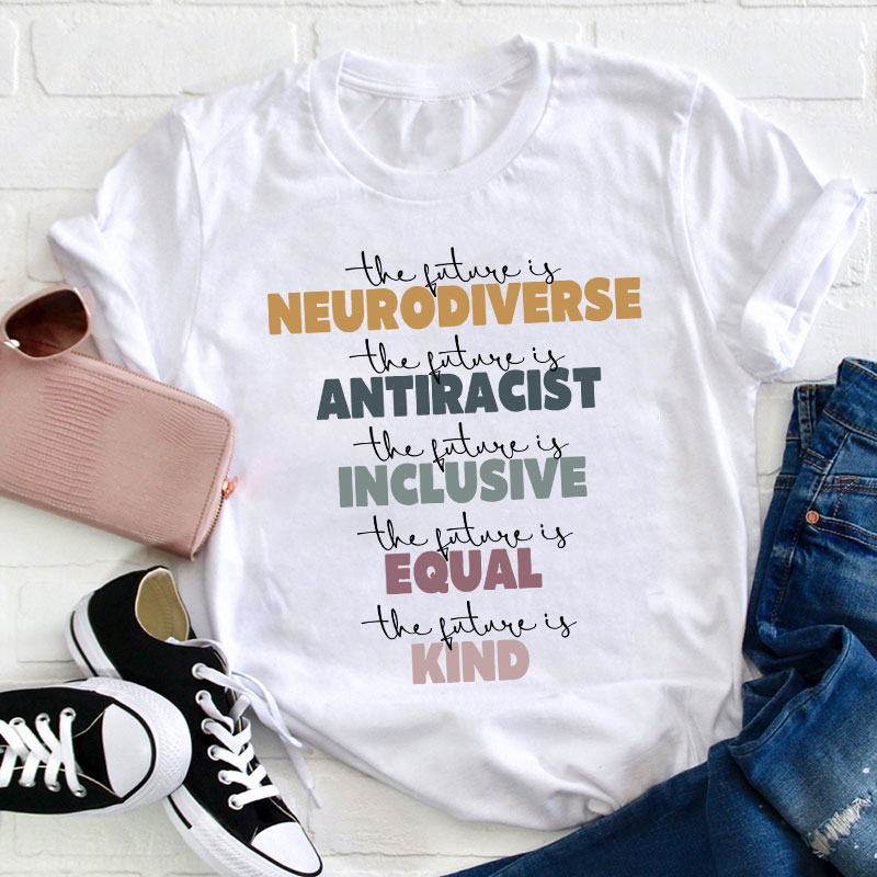 The Future Is Inclusive The Future Is Kind Teacher T-Shirt