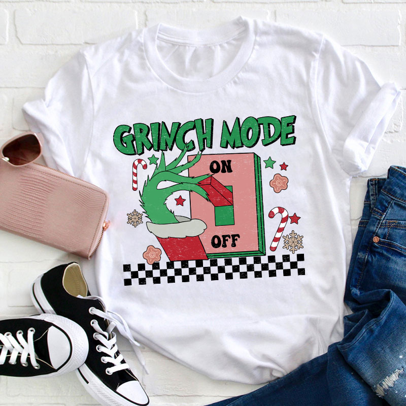 Grinch Mode On Teacher T-Shirt