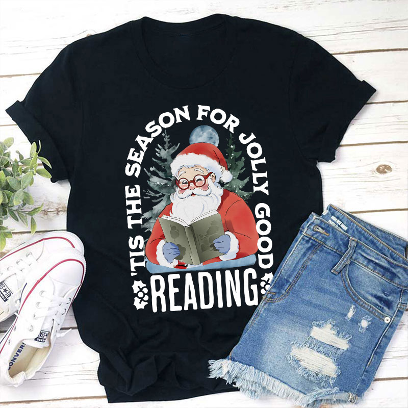 Tis The Season For Jolly Good Reading Teacher T-Shirt