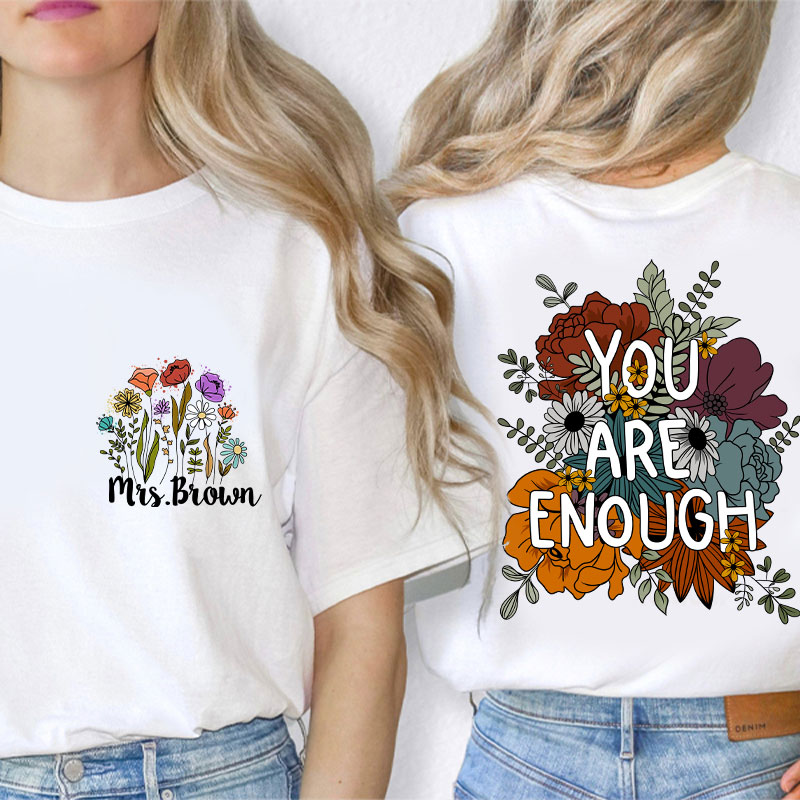 Personalized You Are Enough Teacher Two Sided T-Shirt